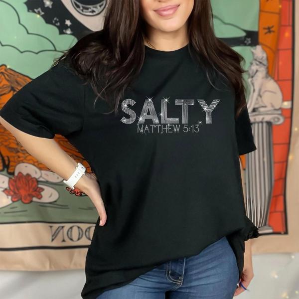 Salty Rhinestone Shirt, Funny Christian Shirt, Matthew 5:13 Shirt, Christian Religious Shirts, Bible Verse Shirt, Religious Gift Shirts